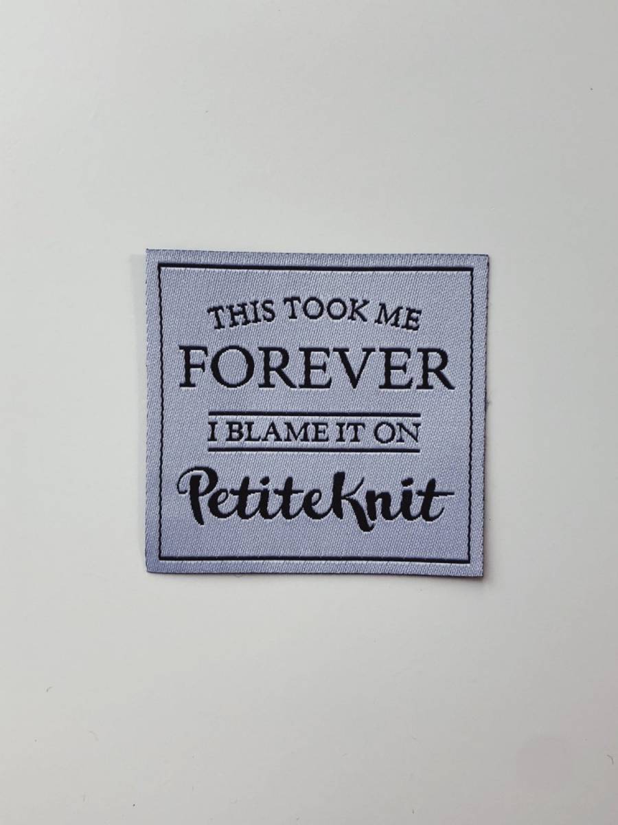 This Took Me Forever - label PetiteKnit
